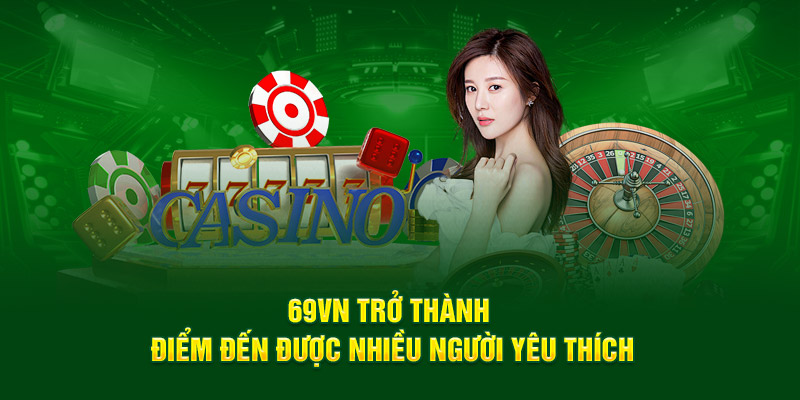 69VN | Hoà Mình Với Nền Tảng Xanh Chín, Đẳng Cấp 2025 5 69vn06 trở thành điểm đến được nhiều người yêu thích